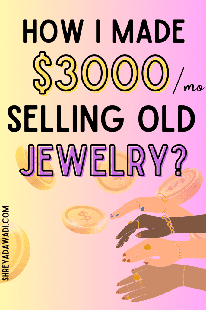 How I made $3000 Per month selling old jewelry